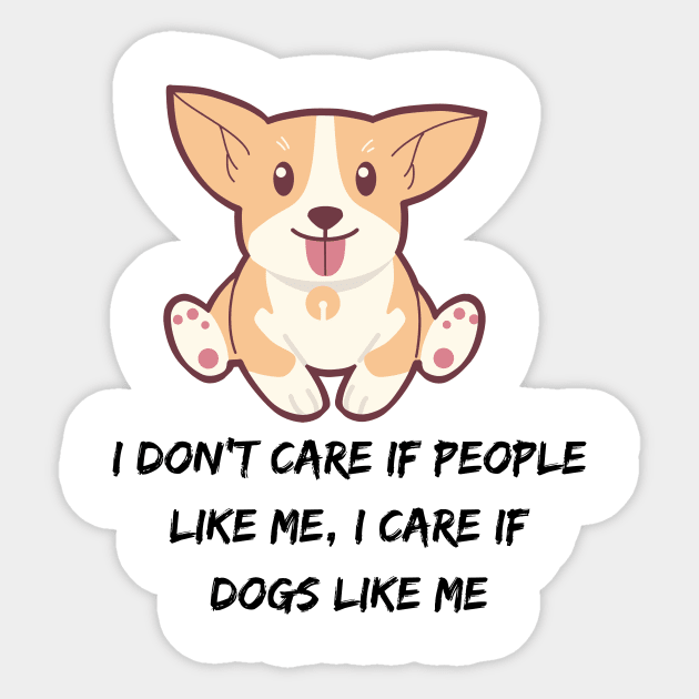 I don't care if people like me, I CARE IF DOGS LIKE ME Sticker by Truly